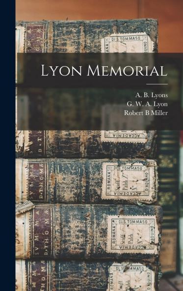 Lyon Memorial: New York Families Descended From the Immigrant Thomas Lyon of Rye (Classic Reprint)