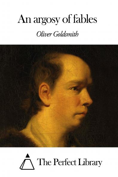 Argosy of Fables: A Representative Selection From the Fable Literature of Every Age and Land (Classic Reprint)