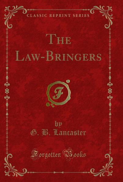 Law-Bringers (Classic Reprint)