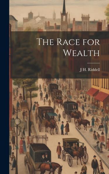 Race for Wealth: A Novel (Classic Reprint)