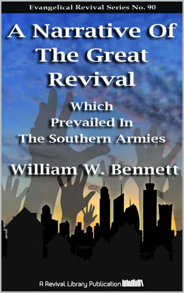 Narrative of the Great Revival Which Prevailed in the Southern Armies During the Late Civil War Between the States of the Federal Union (Classic Reprint)