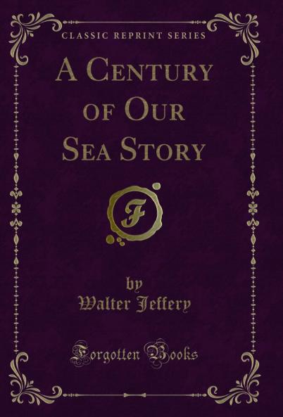 Century of Our Sea Story (Classic Reprint)