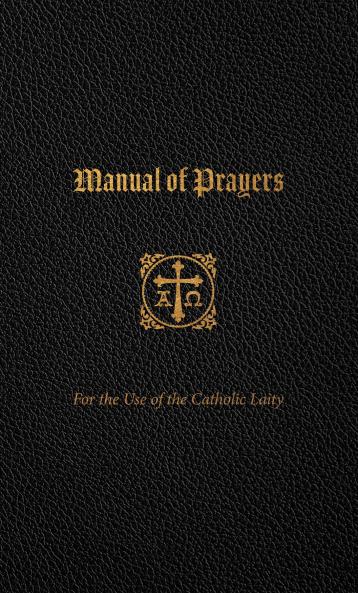 Manual of Prayers: For the Use of the Catholic Laity (Classic Reprint)