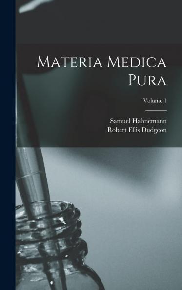 Materia Medica Pura Vol. 1: Aconitum Ipecacuanha (Classic Reprint)