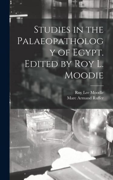 Studies in the Palaeopathology of Egypt (Classic Reprint)