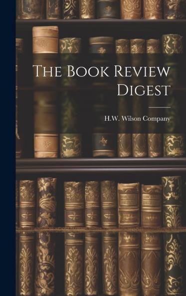 Book Review Digest Vol. 15: Reviews of 1919 Books (Classic Reprint)