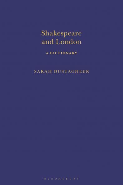 Shakespeare and London: A Dictionary