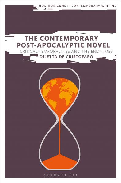 Contemporary Post-Apocalyptic Novel Critical Temporalities and the End Times