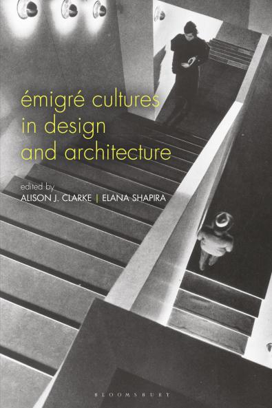 Émigré Cultures in Design and Architecture