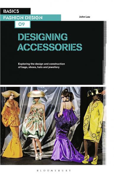 Basics Fashion Design 09: Designing Accessories