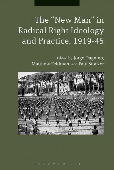 New Man in Radical Right Ideology and Practice 1919-45
