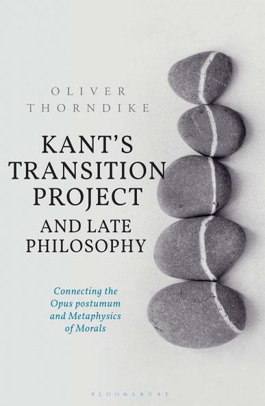 Kant's Transition Project and Late Philosophy