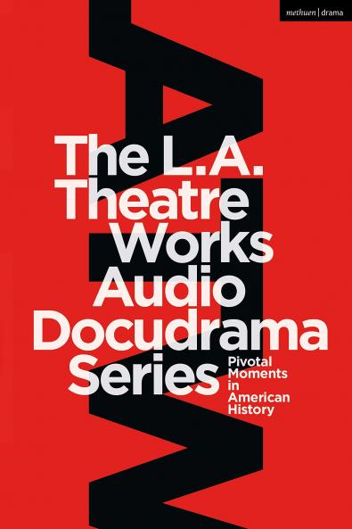 L.A. Theatre Works Audio Docudrama Series