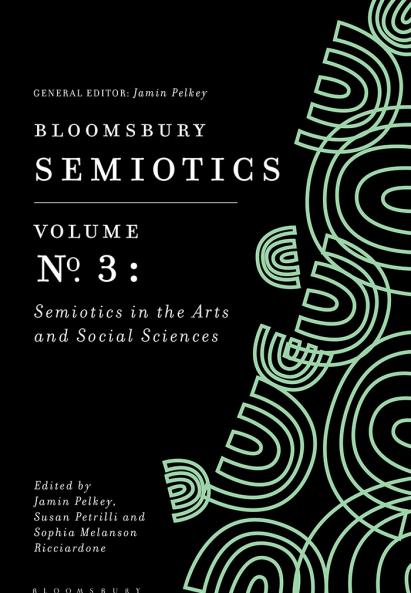 Bloomsbury Semiotics Volume 3: Semiotics in the Arts and Social Sciences