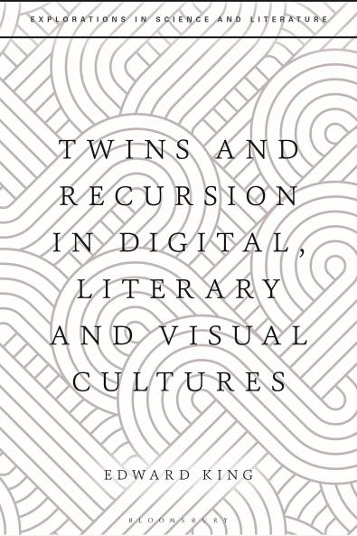 Twins and Recursion in Digital Literary and Visual Cultures