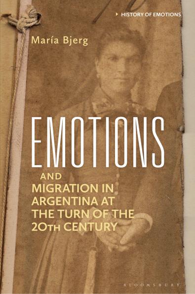 Emotions and Migration in Argentina at the Turn of the 20th Century