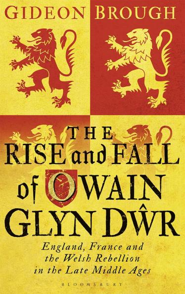 Rise and Fall of Owain Glyn Dwr