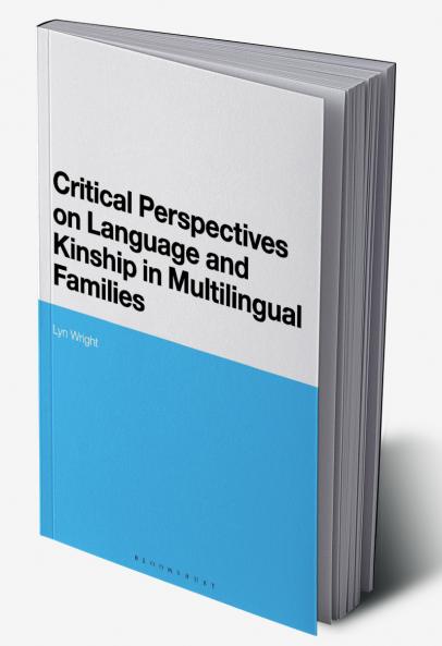 Critical Perspectives on Language and Kinship in Multilingual Families