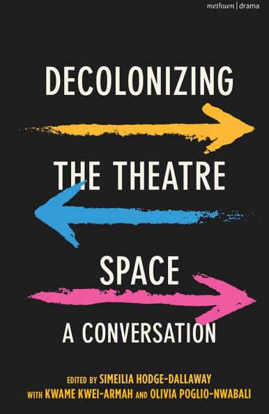 Decolonizing the Theatre Space