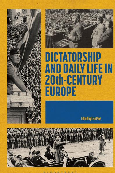 Dictatorship and Daily Life in 20th-Century Europe