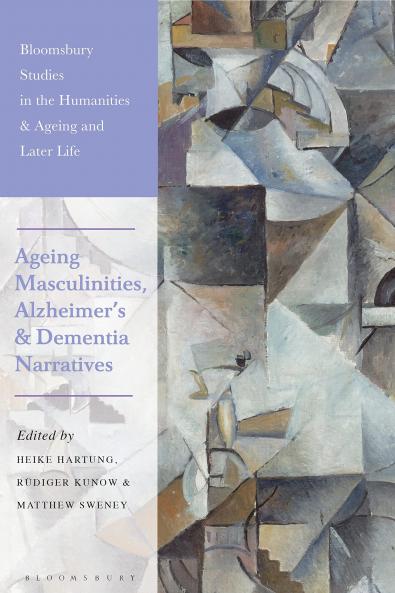 Ageing Masculinities Alzheimer's and Dementia Narratives