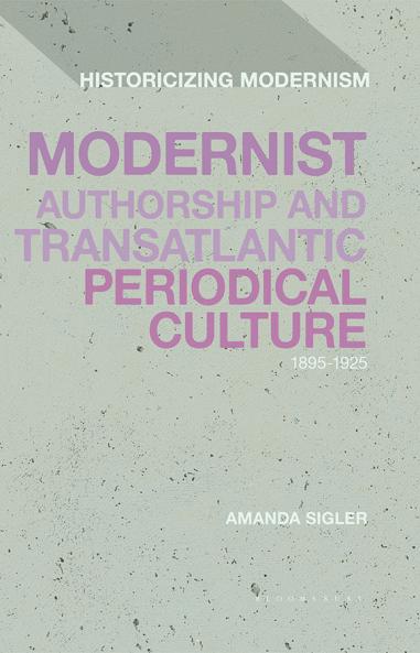 Modernist Authorship and Transatlantic Periodical Culture