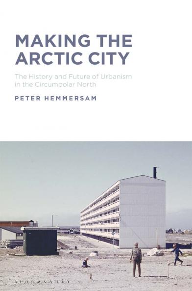 Making the Arctic City