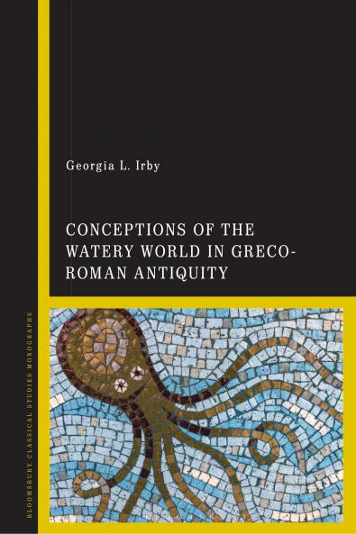 Conceptions of the Watery World in Greco-Roman Antiquity