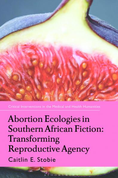 Abortion Ecologies in Southern African Fiction