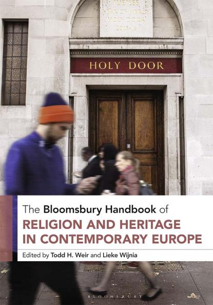 Bloomsbury Handbook of Religion and Heritage in Contemporary Europe