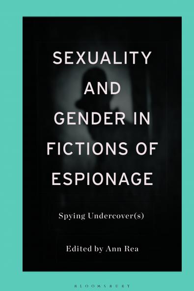 Sexuality and Gender in Fictions of Espionage