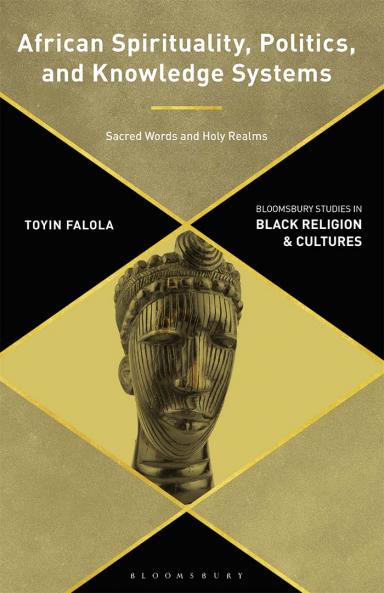 African Spirituality Politics and Knowledge Systems