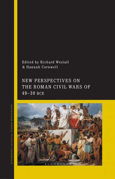New Perspectives on the Roman Civil Wars of 49-30 BCE