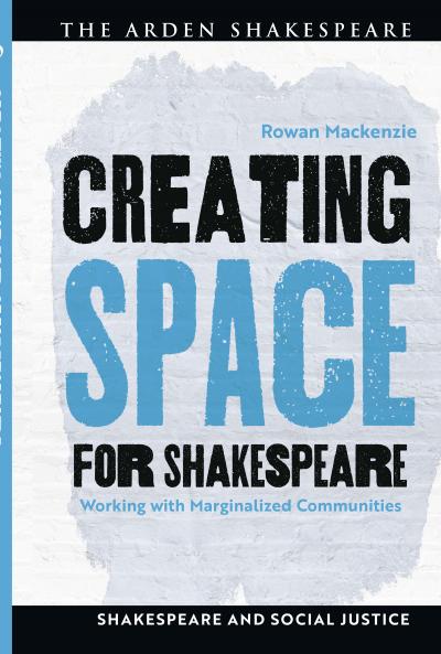 Creating Space for Shakespeare