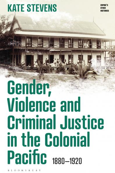 Gender Violence and Criminal Justice in the Colonial Pacific