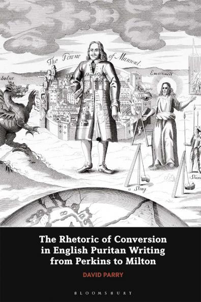 Rhetoric of Conversion in English Puritan Writing from Perkins to Milton