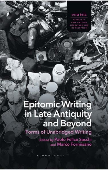 Epitomic Writing in Late Antiquity and Beyond