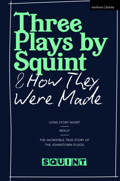 Three Plays by Squint & How They Were Made