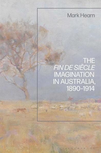 Fin de Siècle Imagination in Australia 1890-1914