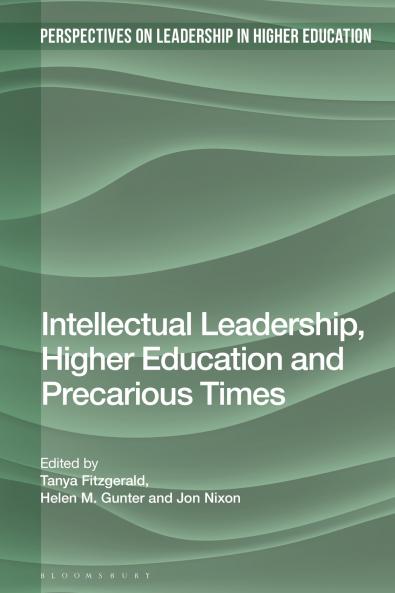 Intellectual Leadership Higher Education and Precarious Times