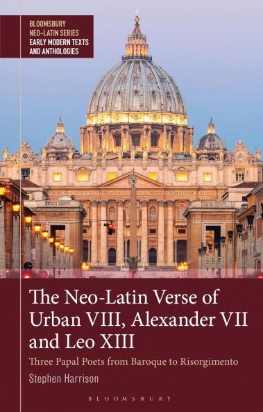 Neo-Latin Verse of Urban VIII Alexander VII and Leo XIII