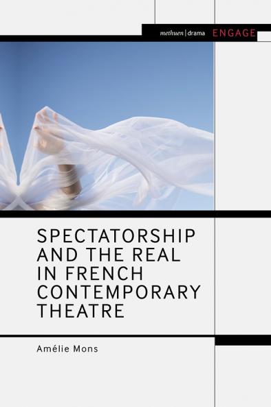 Spectatorship and the Real in French Contemporary Theatre