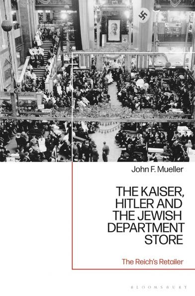 Kaiser Hitler and the Jewish Department Store
