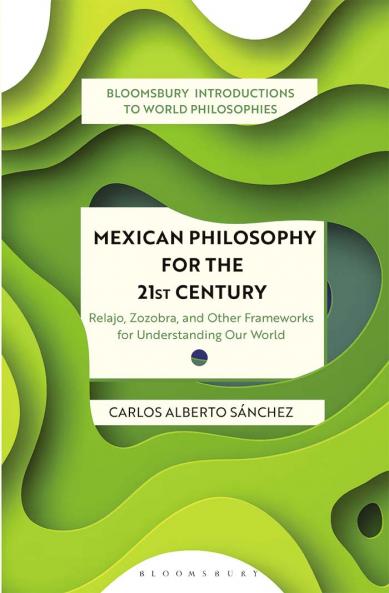 Mexican Philosophy for the 21st Century