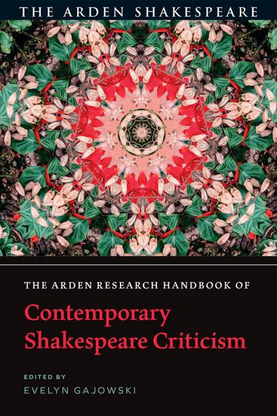 Arden Research Handbook of Contemporary Shakespeare Criticism
