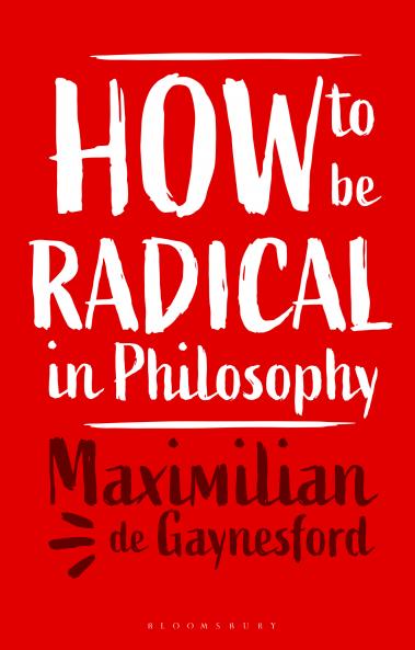 How to be Radical in Philosophy
