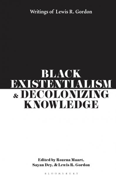 Black Existentialism and Decolonizing Knowledge