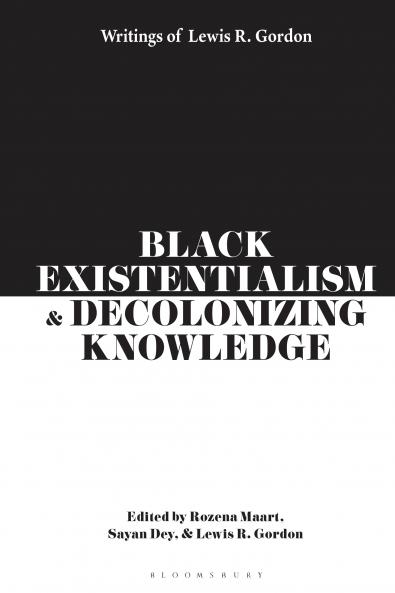 Black Existentialism and Decolonizing Knowledge