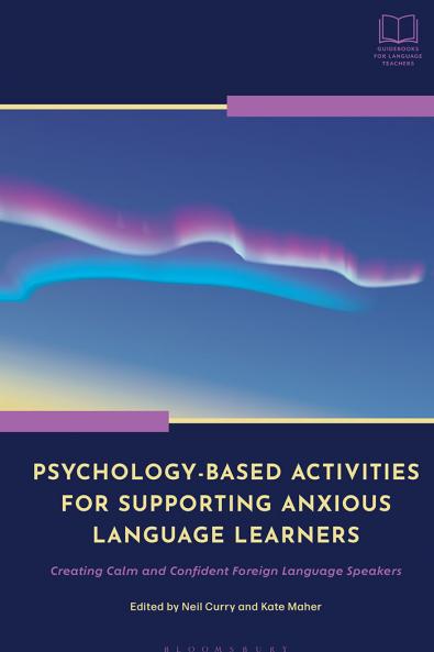 Psychology-Based Activities for Supporting Anxious Language Learners