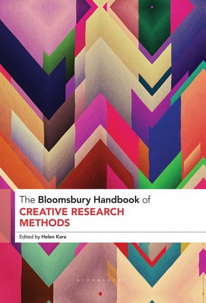 Bloomsbury Handbook of Creative Research Methods